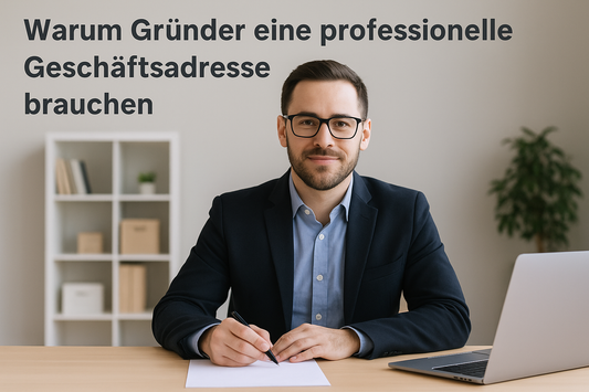 Warum Gründer eine professionelle Geschäftsadresse brauchen